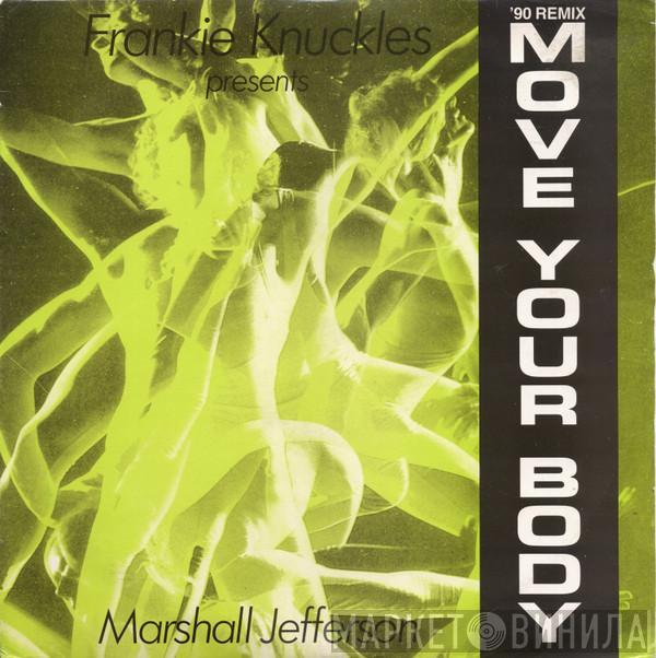 Presents Frankie Knuckles  Marshall Jefferson  - Move Your Body ('90 Remix)