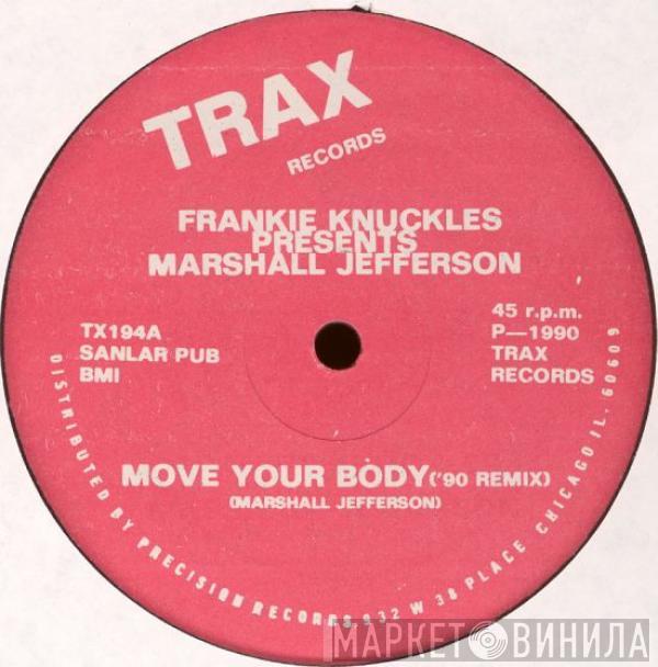 Presents Frankie Knuckles  Marshall Jefferson  - Move Your Body ('90 Remix)