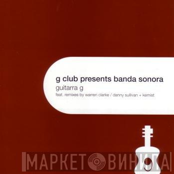Presents G-Club  Banda Sonora  - Guitarra G