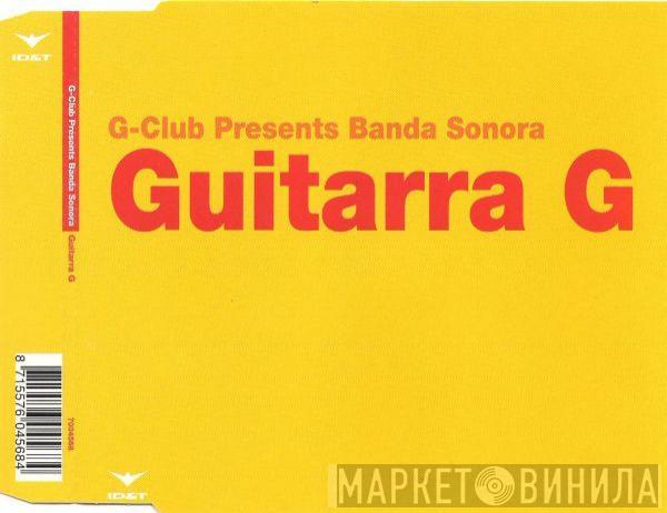 Presents G-Club  Banda Sonora  - Guitarra G