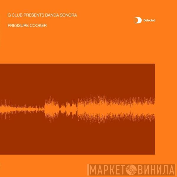 Presents G-Club  Banda Sonora  - Pressure Cooker