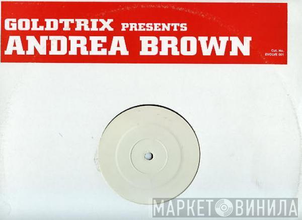 Presents Goldtrix  Andrea Brown  - It's Love (Trippin')