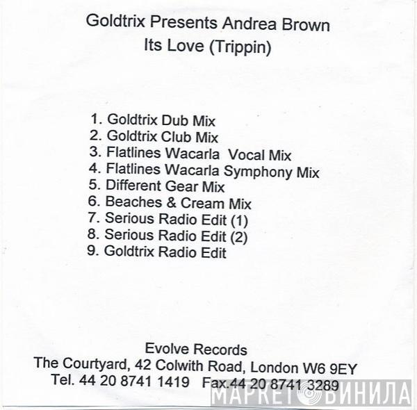 Presents Goldtrix  Andrea Brown  - It's Love (Trippin')