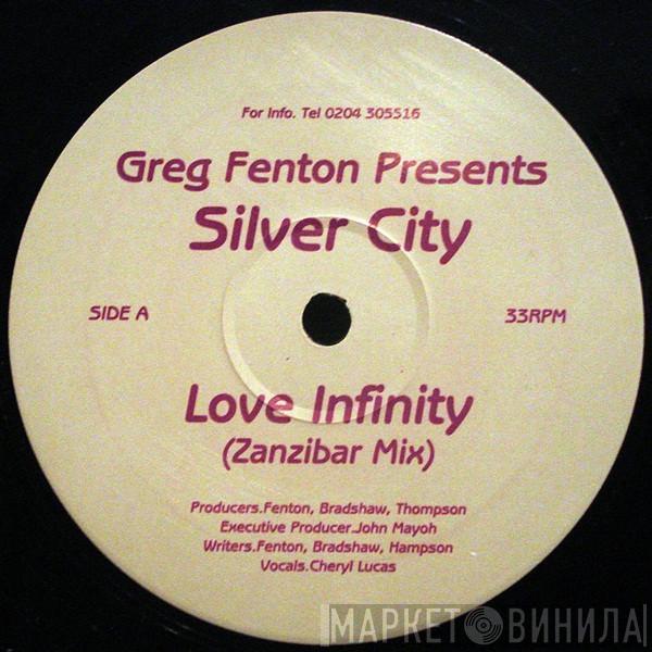 Presents Greg Fenton  Silver City   - Love Infinity