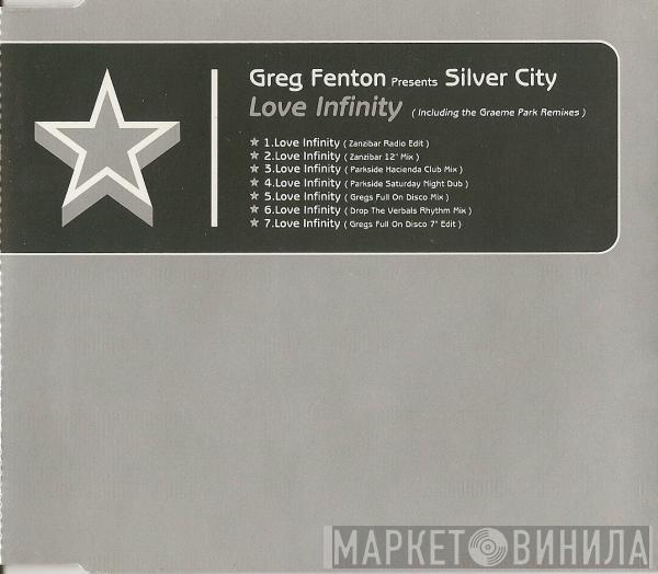 Presents Greg Fenton  Silver City   - Love Infinity