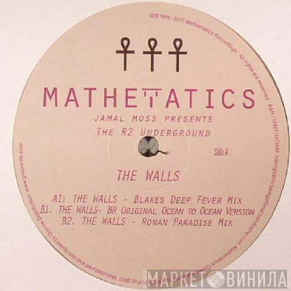 Presents Jamal Moss  The R2 Underground  - The Walls EP