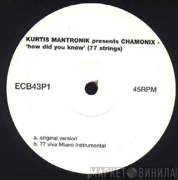Presents Kurtis Mantronik  Chamonix  - How Did You Know (77 Strings) (Promo 1)