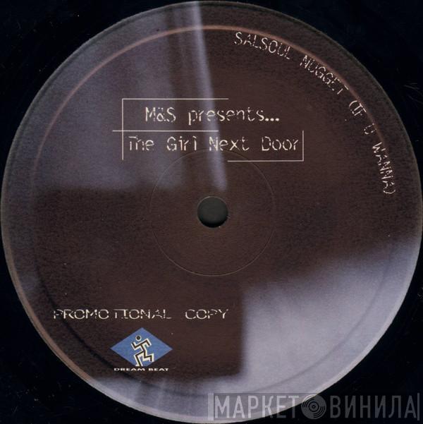 Presents M&S  The Girl Next Door  - Salsoul Nugget (If U Wanna)