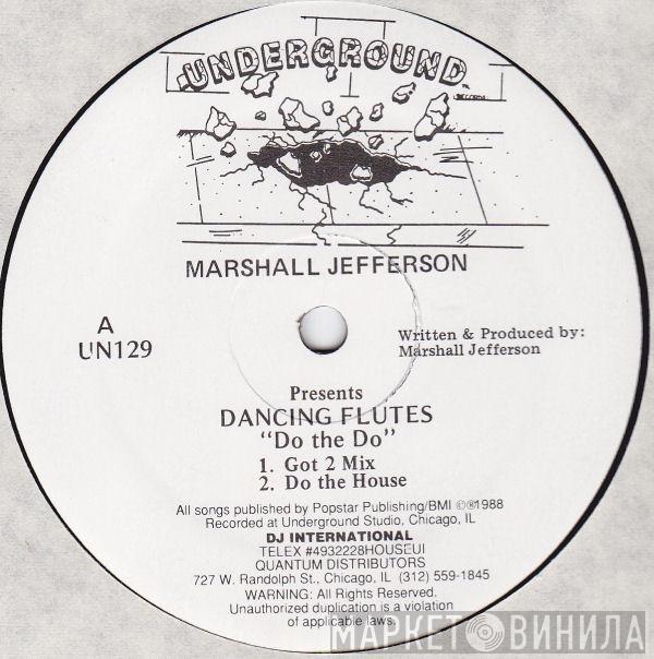 Presents Marshall Jefferson  Dancing Flutes  - Do The Do