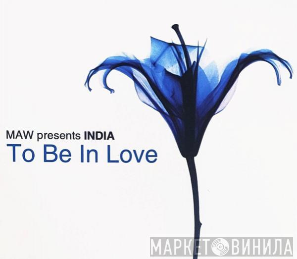 Presents Masters At Work  India  - To Be In Love