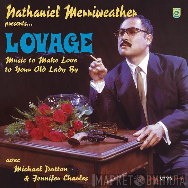 Presents Nathaniel Merriweather Avec Lovage & Mike Patton  Jennifer Charles  - Music To Make Love To Your Old Lady By