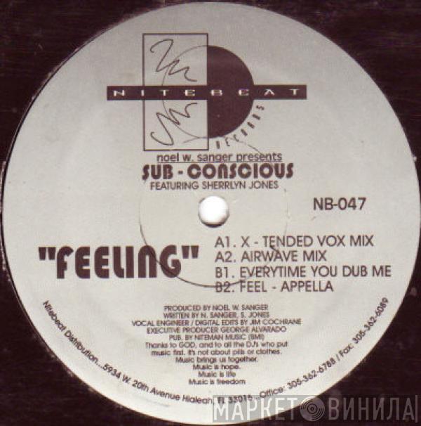 Presents Noel W. Sanger Featuring Sub-Conscious   Sherlynn Jones  - Feeling