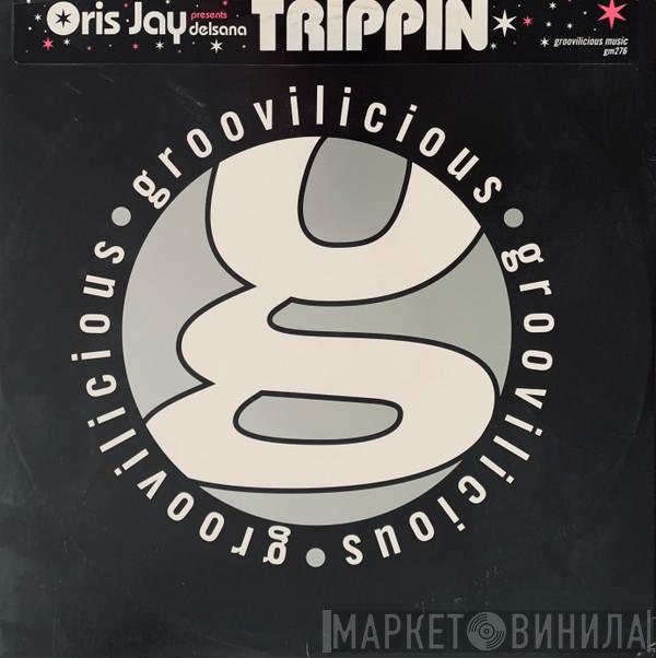 Presents Oris Jay  Delsena  - Trippin