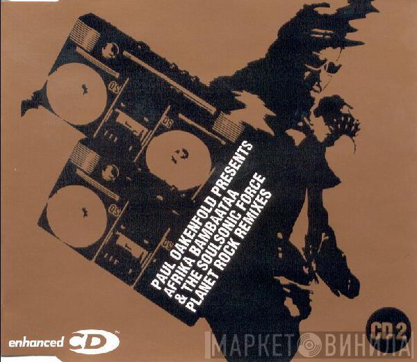 Presents Paul Oakenfold  Afrika Bambaataa & Soulsonic Force  - Planet Rock (Remixes)