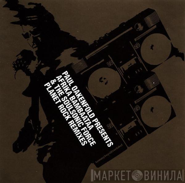 Presents Paul Oakenfold  Afrika Bambaataa & Soulsonic Force  - Planet Rock (Remixes)