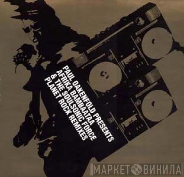 Presents Paul Oakenfold  Afrika Bambaataa & Soulsonic Force  - Planet Rock Remixes