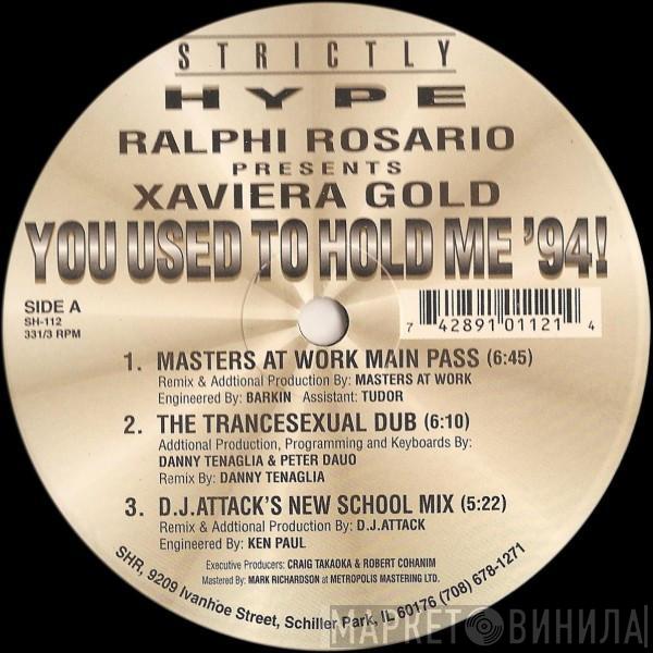 Presents Ralphi Rosario  Xaviera Gold  - You Used To Hold Me '94!