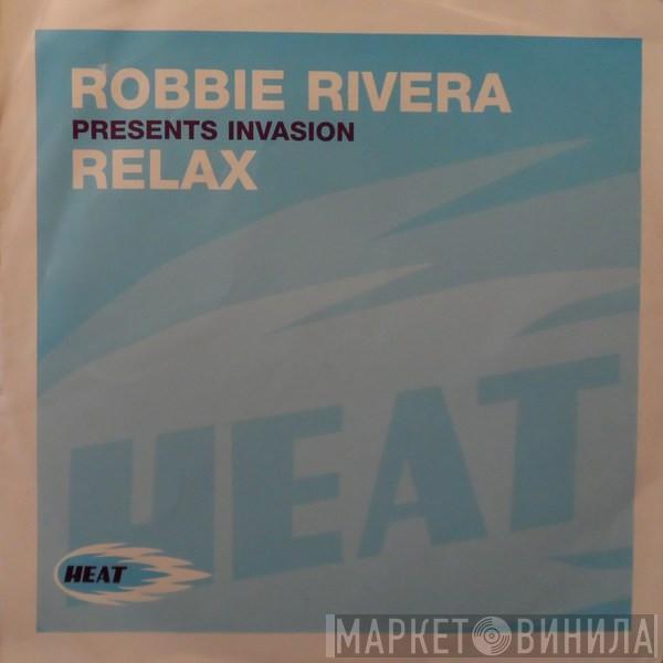Presents Robbie Rivera  Invasion   - Relax