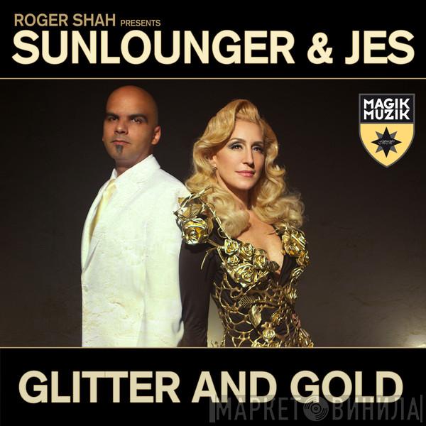 Presents Roger P. Shah & Sunlounger  Jes   - Glitter And Gold