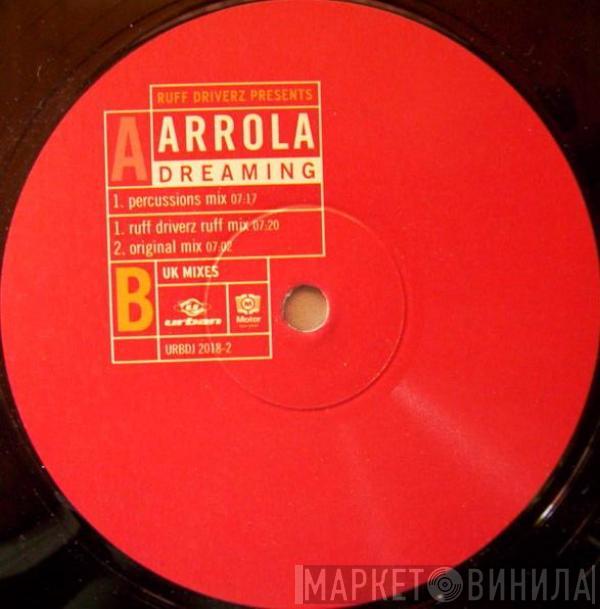 Presents Ruff Driverz  Arrola  - Dreaming (UK Mixes)