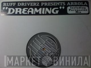 Presents Ruff Driverz  Arrola  - Dreaming