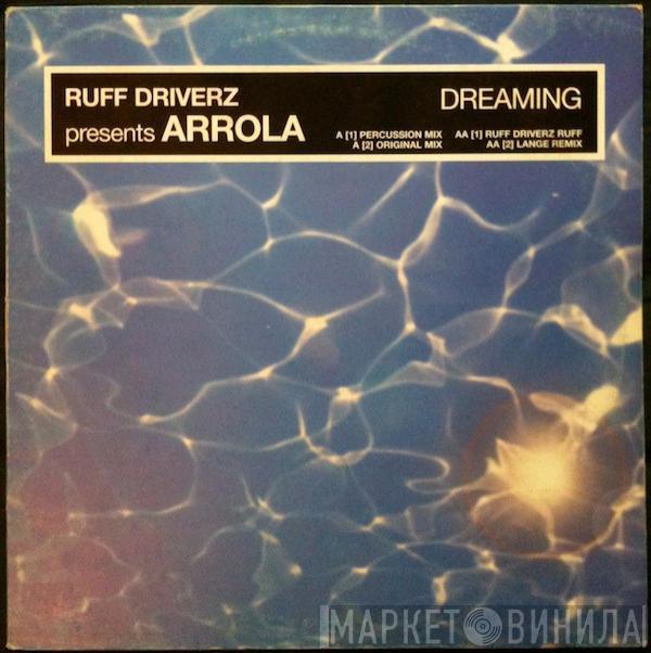 Presents Ruff Driverz  Arrola  - Dreaming