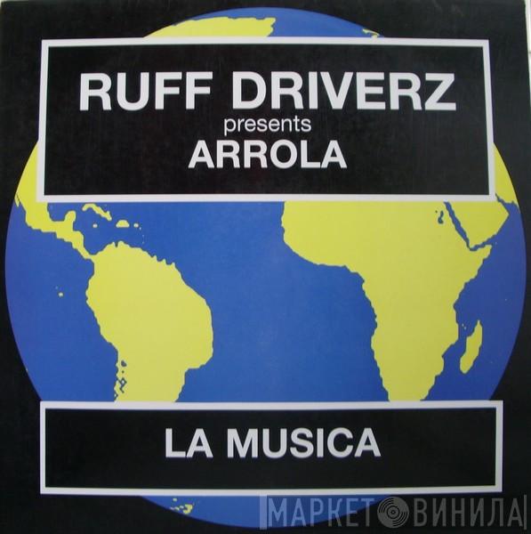 Presents Ruff Driverz  Arrola  - La Musica