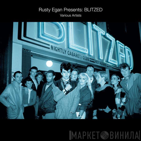 Presents Rusty Egan  - Blitzed
