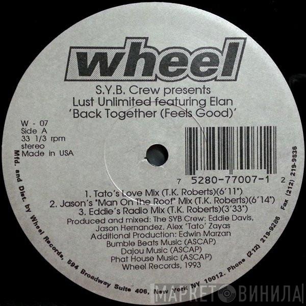 Presents S.Y.B. Crew Featuring Lust Unlimited  Elan  - Back Together (Feels Good)
