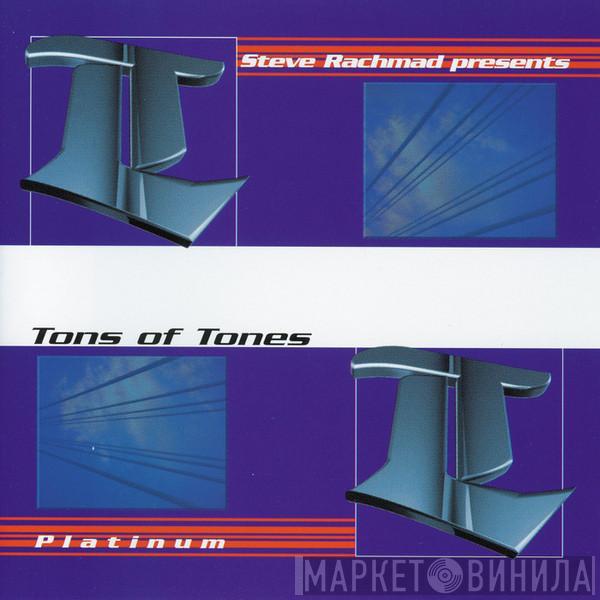 Presents Steve Rachmad  Tons Of Tones  - Platinum