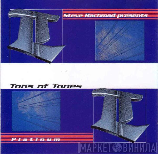 Presents Steve Rachmad  Tons Of Tones  - Platinum