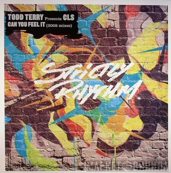 Presents Todd Terry  CLS  - Can You Feel It (2008 Mixes)
