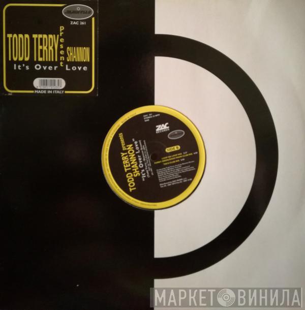 Presents Todd Terry  Shannon  - It's Over Love
