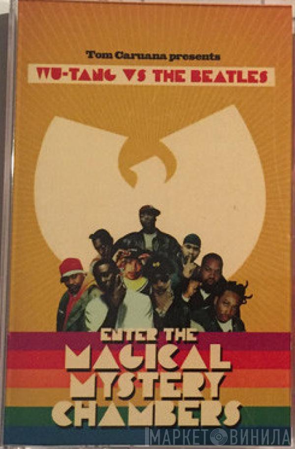 Presents Tom Caruana Vs. Wu-Tang Clan  The Beatles  - Enter The Magical Mystery Chambers