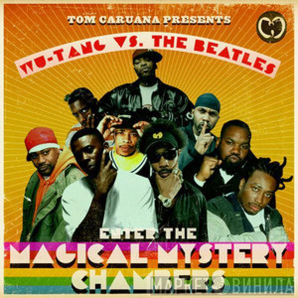 Presents Tom Caruana Vs. Wu-Tang Clan  The Beatles  - Enter The Magical Mystery Chambers