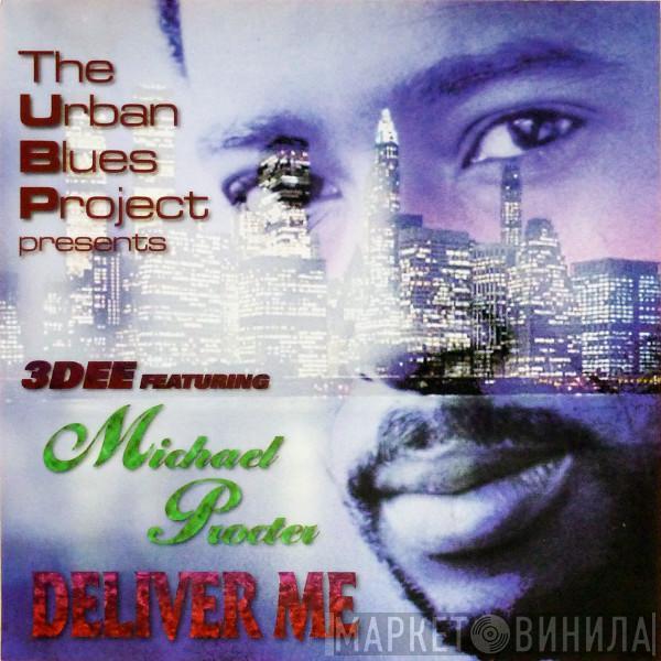 Presents Urban Blues Project Featuring 3 Dee   Michael Procter  - Deliver Me