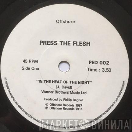 Press The Flesh - In The Heat Of The Night