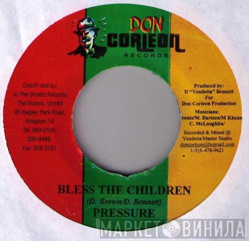 Pressure  - Bless The Children