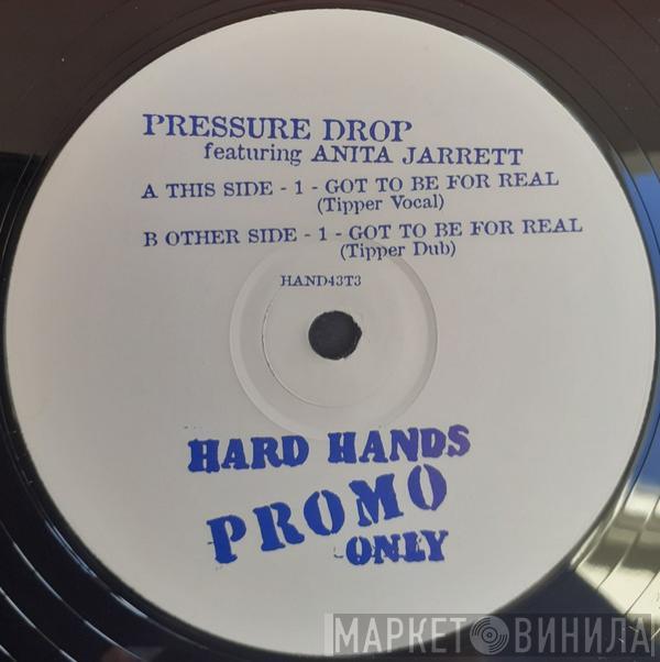 Pressure Drop, Anita Jarrett - Got To Be For Real