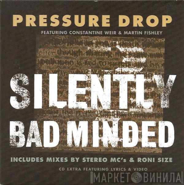 Pressure Drop, Constantine Weir, Martin Fishley - Silently Bad Minded