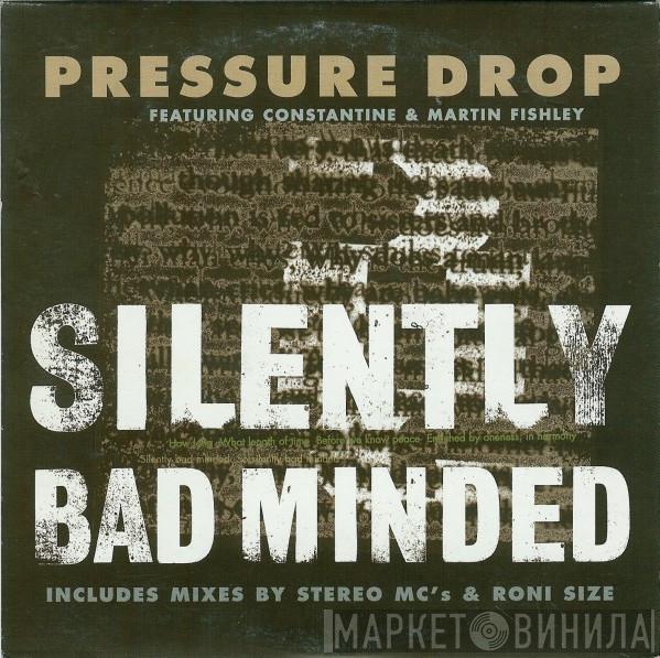 Pressure Drop, Constantine Weir, Martin Fishley - Silently Bad Minded
