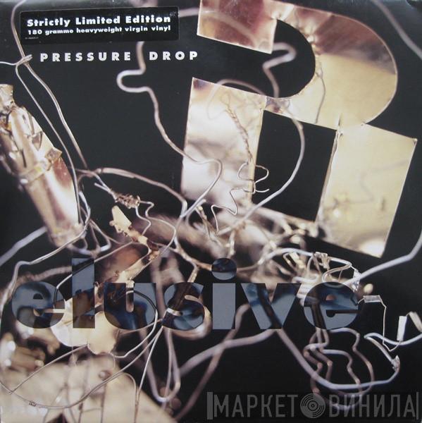 Pressure Drop - Elusive