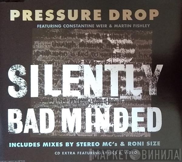  Pressure Drop  - Silently Bad Minded