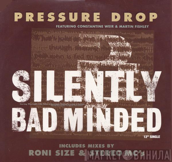 Pressure Drop - Silently Bad Minded