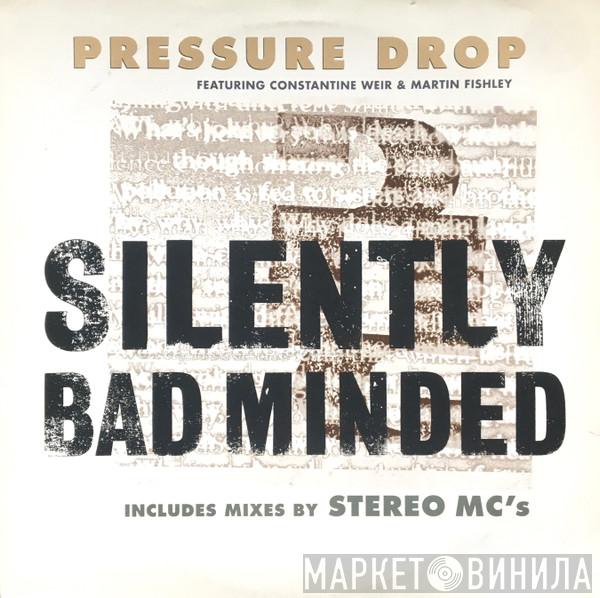 Pressure Drop - Silently Bad Minded