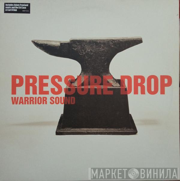 Pressure Drop - Warrior Sound