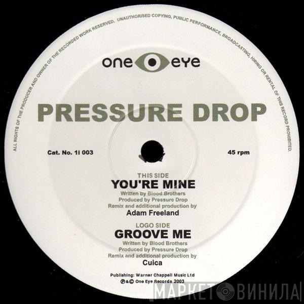  Pressure Drop  - You're Mine