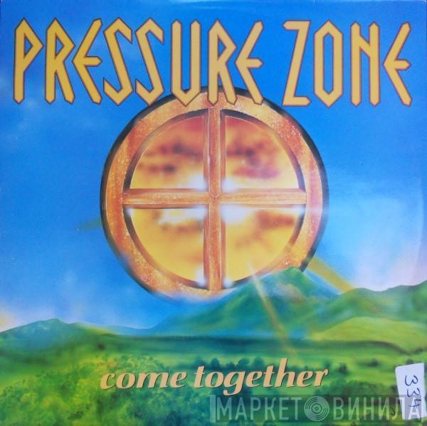 Pressure Zone - Come Together