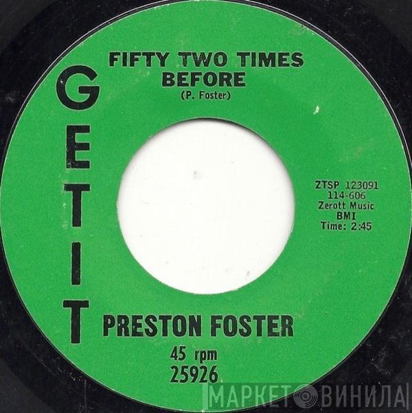 Preston Foster - Fifty Two Times Before / He Gave Me