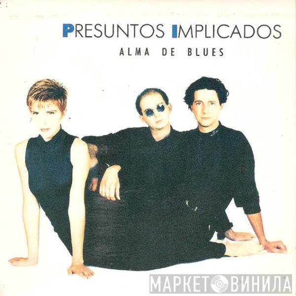 Presuntos Implicados - Alma De Blues